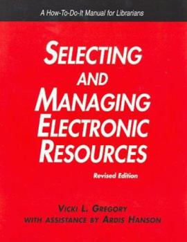 Paperback Selecting and Managing Electronic Resources: Revised Edition Book