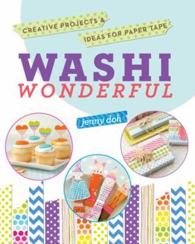 Paperback Washi Wonderful: Creative Projects & Ideas for Paper Tape Book