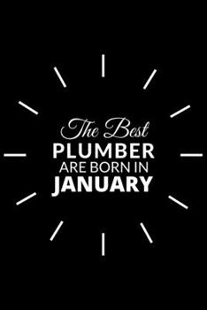 Paperback The Best Plumber Are Born in January: Awesome Blank Lined Composition Notebook for Plumbers-Great Gift idea for Christmas or Birthday. Book