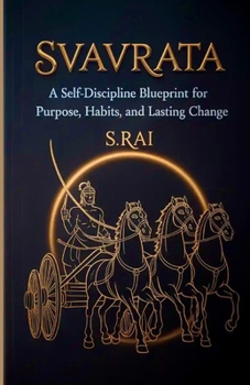 Svavrata: A Self-Discipline Blueprint for Purpose, Habits, and Lasting Change | Self Help, Personal Growth, Mindset, Productivity