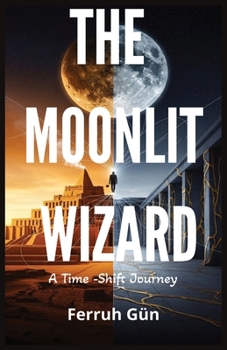 Paperback Moonlit Wizard: The Weaver's Journey Beyond Time Book