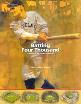 Paperback Batting Four Thousand: Baseball in the Western Reserve Book
