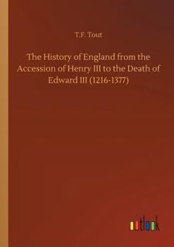 Paperback The History of England from the Accession of Henry III to the Death of Edward III (1216-1377) Book