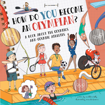 Paperback How Do You Become an Olympian?: A Book about the Olympics and Olympic Athletes Book