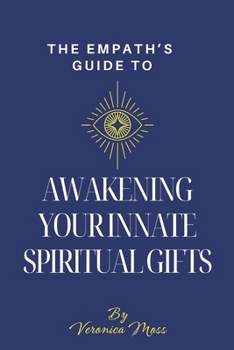 Paperback The Empath's Guide to Awakening Your Innate Spiritual Gifts Book