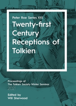 Paperback Twenty-first Century Receptions of Tolkien: Peter Roe Series XXI Book