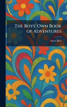 Hardcover The Boys' Own Book of Adventures Book