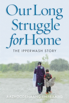 Paperback Our Long Struggle for Home: The Ipperwash Story Book