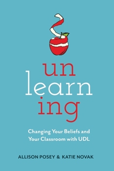 Paperback Unlearning: Changing Your Beliefs and Your Classroom with UDL Book