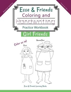 Paperback Esse & Friends Coloring and Handwriting Practice Workbook Girl Friends: Sight Words Activities Print Lettering Pen Control Skill Building for Early Ch Book