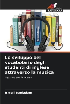 Paperback Lo sviluppo del vocabolario degli studenti di inglese attraverso la musica [Italian] Book