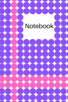 Paperback Notebook: Polka Dot Notebook for Polka Dot Lovers; Dotty Notebook; Pattern Notebook; 6x9inch Notebook with 108-wide lined pages Book