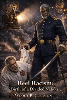 Reel Racism: Birth of a Divided Nation