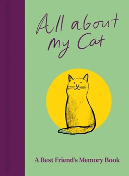 All About My Cat (and Me): Keepsake and Memory Journal with Prompts - for Cat Owners to Capture Special Memories