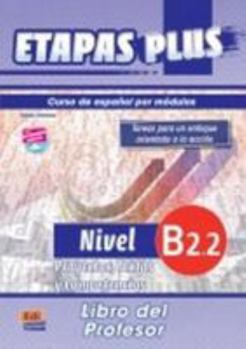 Paperback Etapas Plus B2.2. Proyectos, Textos y Competencias. Libro del profesor (Etapas Plus / Stages Plus) (Spanish Edition) [Spanish] Book