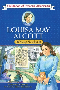 Louisa May Alcott: Young Novelist - Book  of the Childhood of Famous Americans