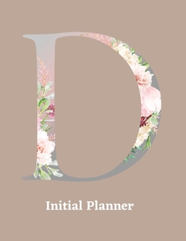 Initial Planner: Letter D Calendar and To Do List Tracker 8.5 x 11 90 pages