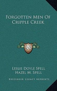 Hardcover Forgotten Men Of Cripple Creek Book
