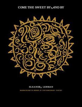 Paperback Come the Sweet by and by Book