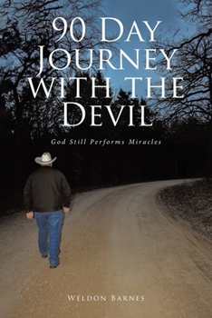 Paperback 90 Day Journey with the Devil: God Still Performs Miracles Book