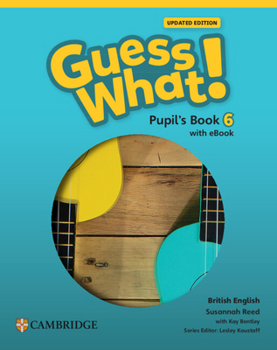 Misc. Guess What! British English Level 6 Pupil's Book with eBook Updated Book