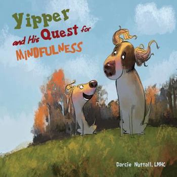 Paperback Yipper and His Quest for Mindfulness: Third Edition Book