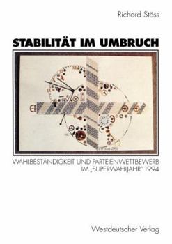 Paperback Stabilität Im Umbruch: Wahlbeständigkeit Und Parteienwettbewerb Im "Superwahljahr" 1994 [German] Book