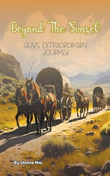 Paperback Beyond the Sunset: Guy's Extraordinary Journey Book