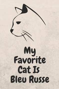 My Favorite Cat Bleu Russe: Lined Notebook / journal Gift, 100 pages,6x9, Soft Cover, Matte Finish