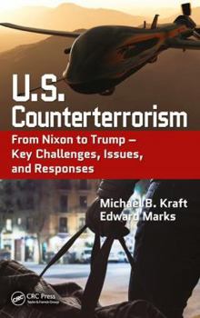 Hardcover U.S. Counterterrorism: From Nixon to Trump - Key Challenges, Issues, and Responses Book