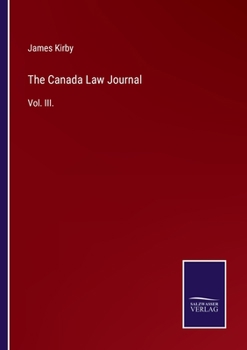 Paperback The Canada Law Journal: Vol. III. Book