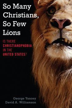 Hardcover So Many Christians, So Few Lions: Is There Christianophobia in the United States? Book