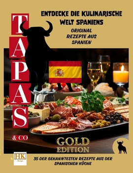 Paperback Tapas: Entdecke die kulinarische Welt Spaniens - GOLD EDITION. Jetzt noch mehr Rezepte! [German] Book