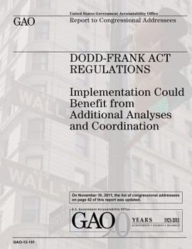 Paperback Dodd-Frank Act Regulations: Implementation Could Benefit from Additional Analysis and Coordination Book