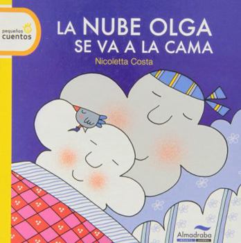Hardcover La nube Olga se va a la cama (Pequenos Cuentos) (Spanish Edition) [Spanish] Book