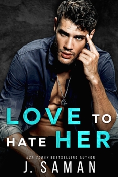 Love to Hate Her - Book #2 of the Wild to Love