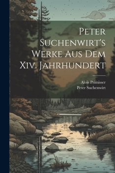 Paperback Peter Suchenwirt's Werke Aus Dem Xiv. Jahrhundert Book