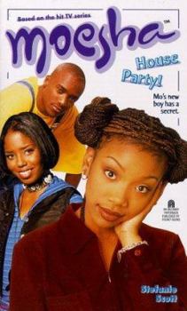 HOUSE PARTY! MOESHA #6 (Moesha , No 6) - Book #6 of the Moesha