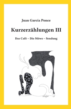 Paperback Kurzerzählungen III: Das Café - Die Möwe - Sendung [German] Book