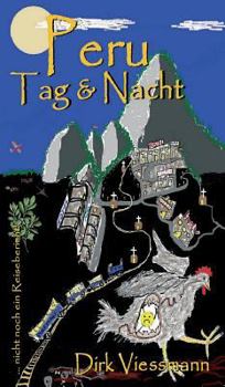 Hardcover Peru Tag und Nacht: nicht noch ein Reisebericht [German] Book