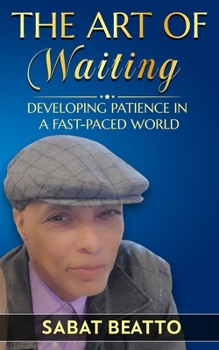 Paperback The art of waiting: Developing Patience in a Fast-Paced World Book