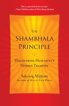 Paperback The Shambhala Principle: Discovering Humanity's Hidden Treasure Book