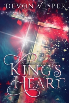 King's Heart - Book #1 of the Adradis Rising