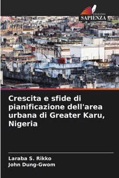 Paperback Crescita e sfide di pianificazione dell'area urbana di Greater Karu, Nigeria [Italian] Book