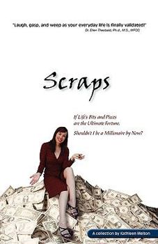 Paperback Scraps - If Life's Bits and Pieces Are the Ultimate Fortune, Shouldn't I Be a Millionaire by Now? Book