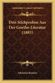 Paperback Drei Stichproben Aus Der Goethe-Literatur (1885) [German] Book