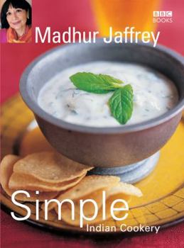 Paperback Simple Indian Cookery: Step by Step to Everyone's Favourite Indian Recipes Book