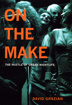 Hardcover On the Make: The Hustle of Urban Nightlife Book