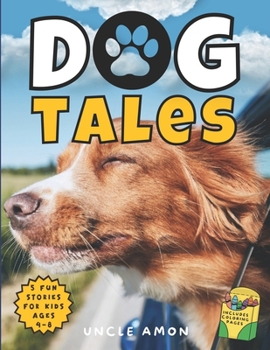 Paperback Dog Tales: Paw-some Stories of Friendship and Fun Includes Dog Coloring Pages for Kids Book