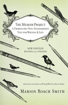 Paperback The Memoir Project: A Thoroughly Non-Standardized Text for Writing & Life Book